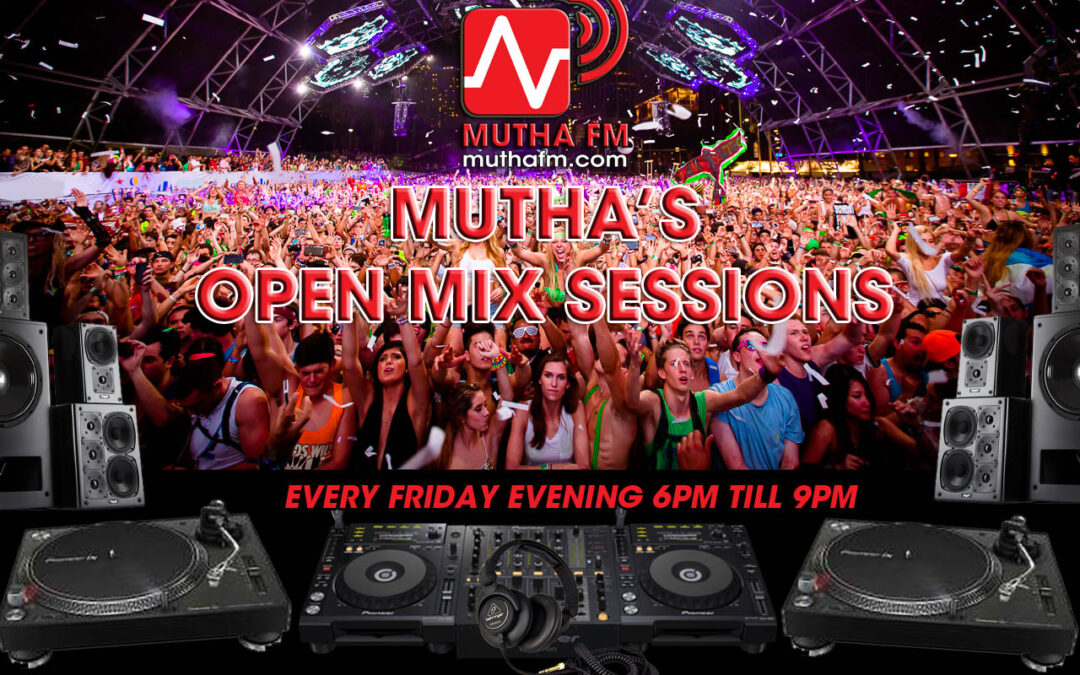 New Friday Night show “OPEN MIX SESSIONS” to get your mixes aired on Mutha FM