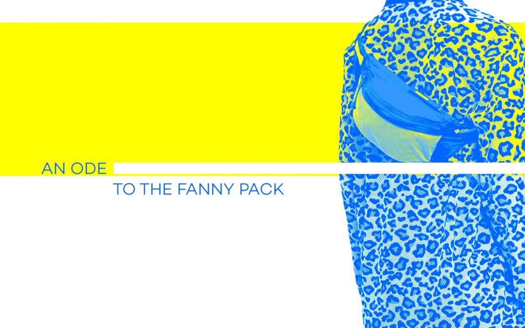 AN ODE TO THE FANNY PACK, A 90’S RAVE CLASSIC