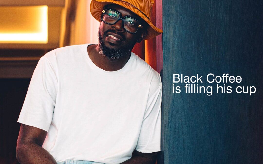 BLACK COFFEE: “I’M CARRYING SO MANY YOUNG HEARTS WITH ME WHO ARE DREAMING OF DOING WHAT I DO”