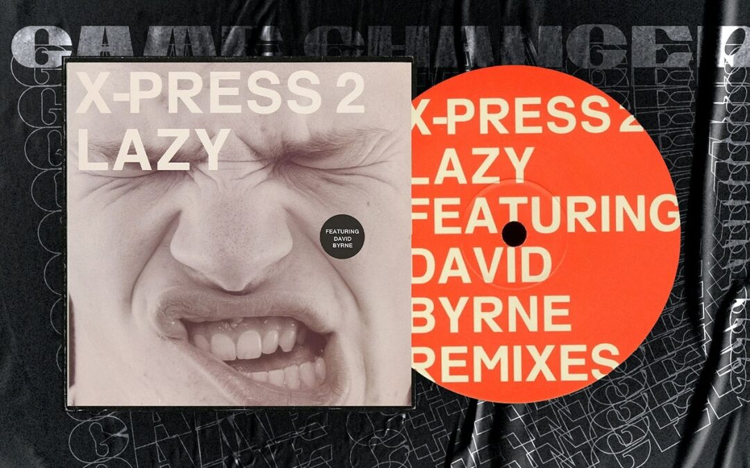 How X-Press 2 and David Byrne’s ‘Lazy’ became the timeless house ode to doing nothing…