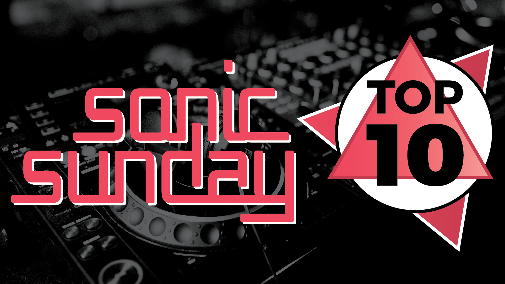 SONIC SUNDAY TOP 10 – 13 August 2023